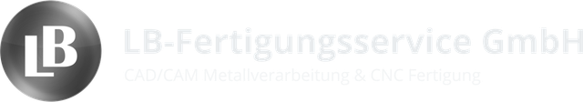 LB-Fertigungsservice GmbH – CAD/CAM Metallverarbeitung & CNC Fertigung